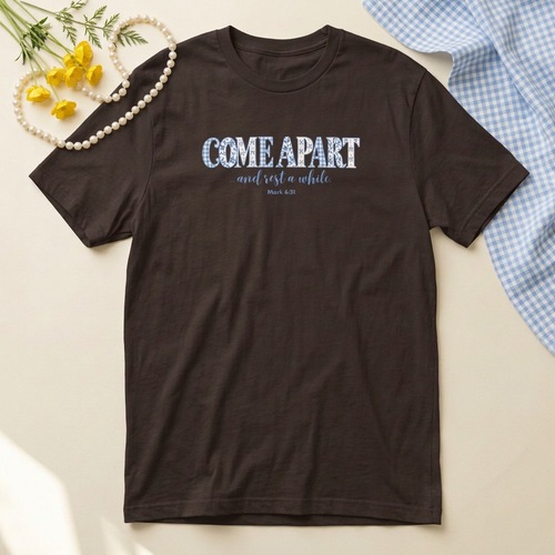 Come Apart and Rest a While T-Shirt